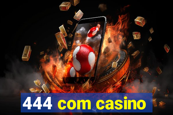 444 com casino